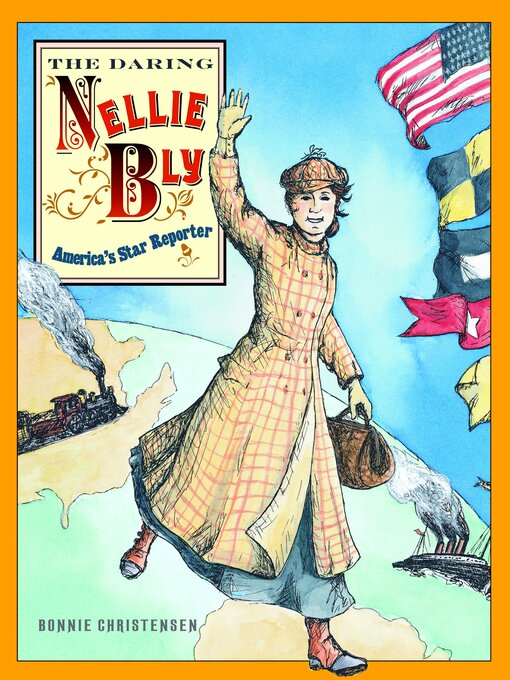 Title details for The Daring Nellie Bly by Bonnie Christensen - Available